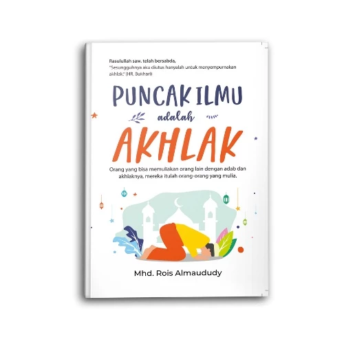 Puncak Ilmu Adalah Akhlak